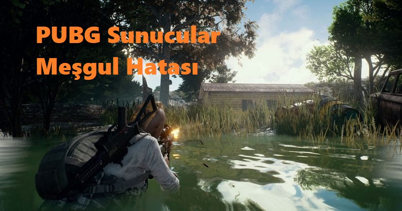 PUBG Sunucular Meşgul Hatası