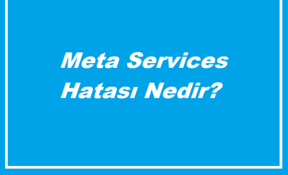 https://www.destek360.com/wp-content/uploads/2024/05/Meta-Services-Hatasi-Nedir.png