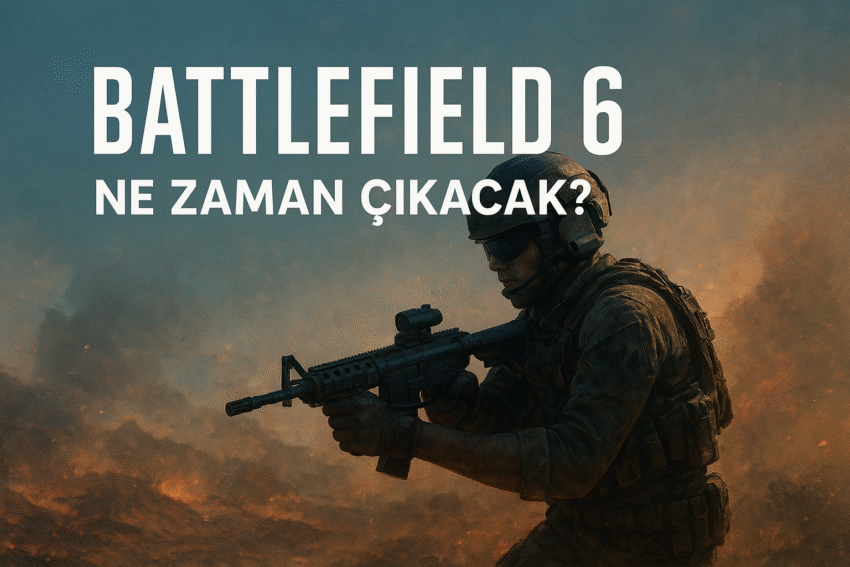 Battlefield 6 Ne Zaman Çıkacak? Çıkış Tarihi, Yenilikler ve Oynanış Detayları