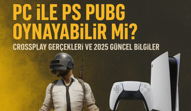 PC ile PS PUBG Oynayabilir mi? Crossplay Desteği, Sunucu Farkları ve Detaylı Açıklama (2025)PC ile PS PUBG Oynayabilir mi? İşte Cevabı!