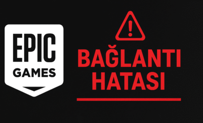 Epic Games Bağlantı Hatası Nedir