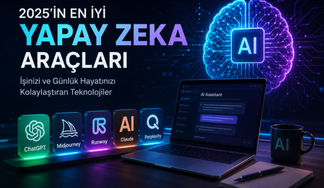 2025'in En Popüler Yapay Zeka Araçları