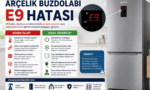 Arçelik buzdolabı E9 hatası