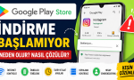 Google Play Store İndirme Başlamıyor