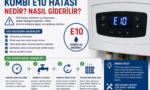 Kombi ekranında görünen E10 düşük su basıncı hatası ve çözüm yöntemleri