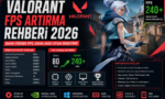 Valorant FPS artırma rehberi 2026 performans ayarları