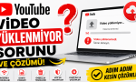 YouTube video yüklenmiyor sorunu