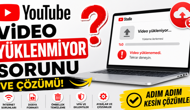 YouTube video yüklenmiyor sorunu