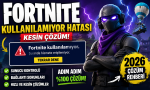Fortnite kullanılamıyor hatası