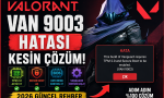 Valorant VAN 9003 hata çözümü