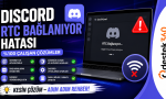 Discord RTC bağlanıyor hatası nasıl çözülür? Kesin çalışan yöntemlerle sesli kanal bağlantı sorununu hızlıca giderin!