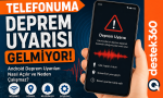 telefonuma deprem uyarısı gelmiyor