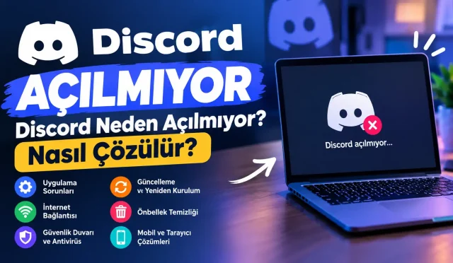 Discord Açılmıyor