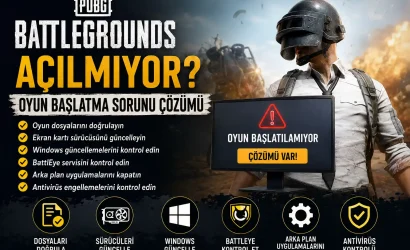 PUBG Battlegrounds açılmıyor